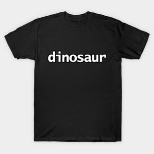 Dinosaur Minimal Typography White Text T-Shirt